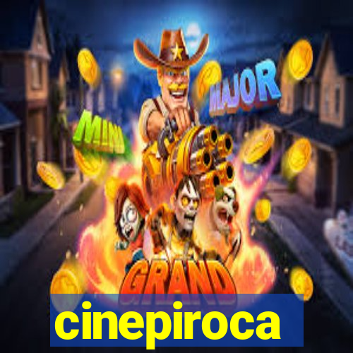 cinepiroca