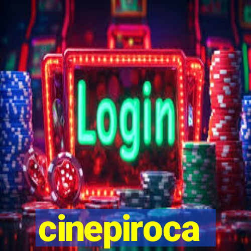 cinepiroca