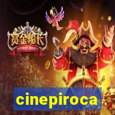 cinepiroca