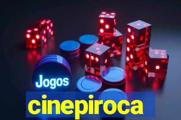 cinepiroca