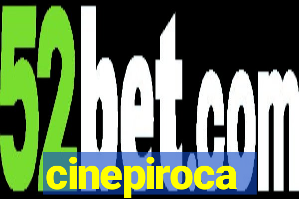 cinepiroca