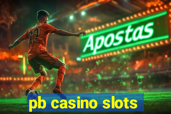 pb casino slots