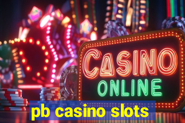 pb casino slots