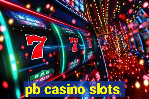 pb casino slots