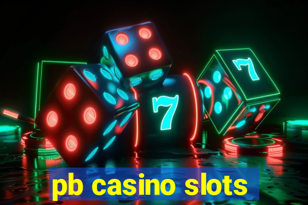 pb casino slots