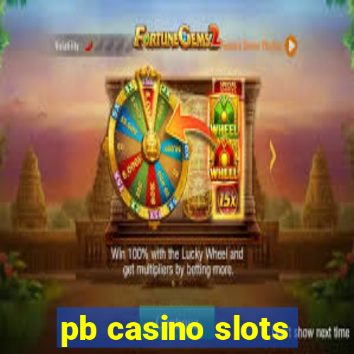 pb casino slots