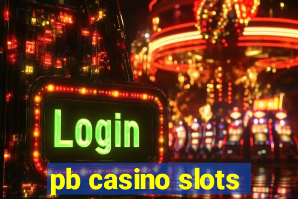 pb casino slots