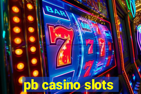 pb casino slots