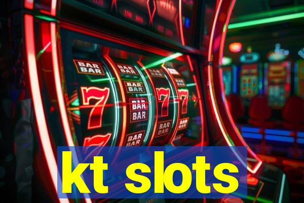 kt slots