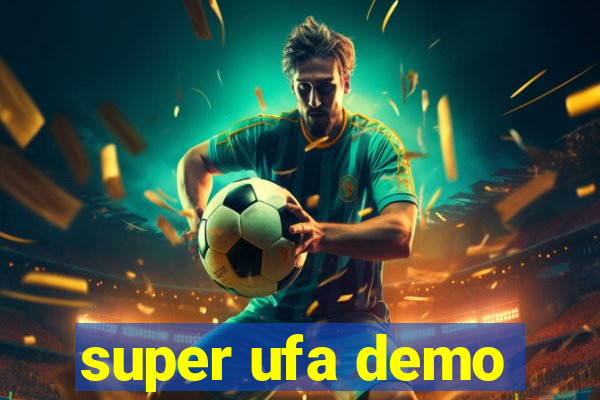 super ufa demo