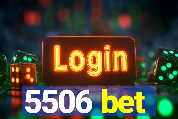 5506 bet