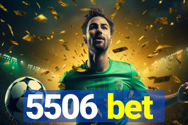 5506 bet