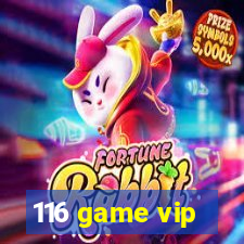 116 game vip