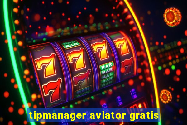 tipmanager aviator gratis