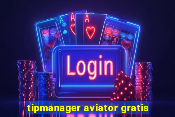 tipmanager aviator gratis