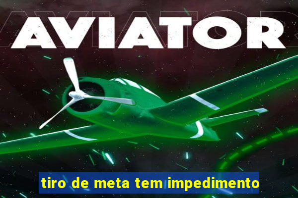 tiro de meta tem impedimento