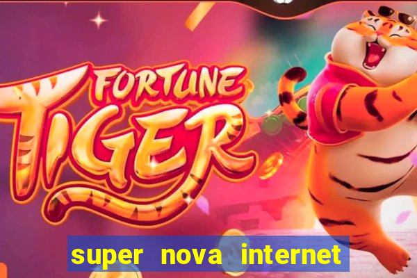 super nova internet 2 via boleto