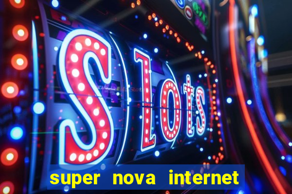 super nova internet 2 via boleto