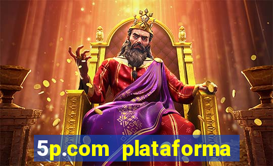 5p.com plataforma de jogos