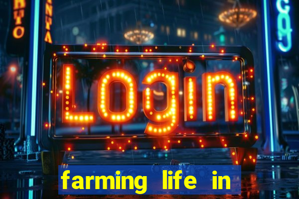 farming life in another world dublado