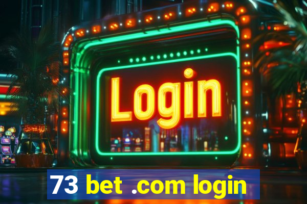 73 bet .com login