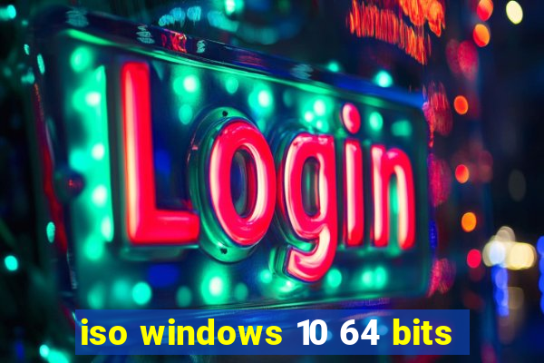 iso windows 10 64 bits