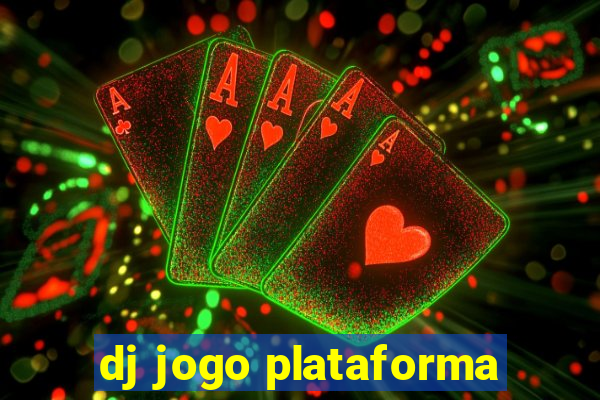 dj jogo plataforma