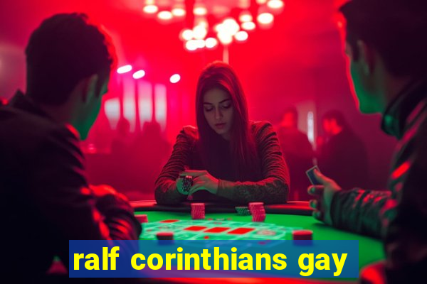 ralf corinthians gay