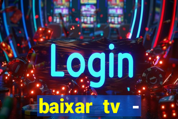 baixar tv - futebol ao vivo