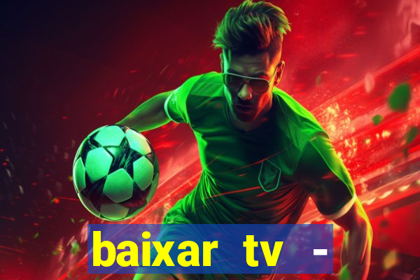 baixar tv - futebol ao vivo