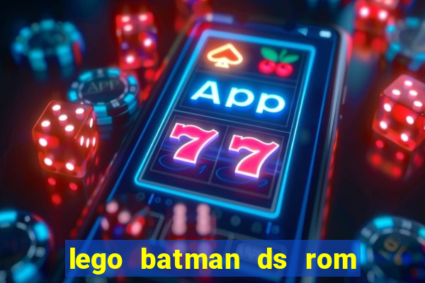 lego batman ds rom pt br