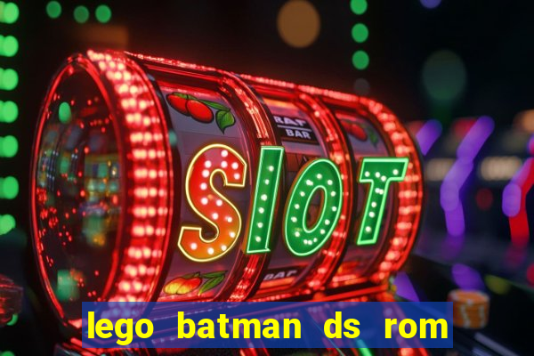 lego batman ds rom pt br