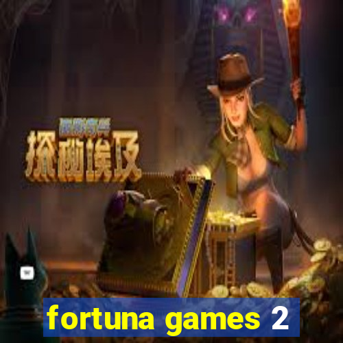 fortuna games 2