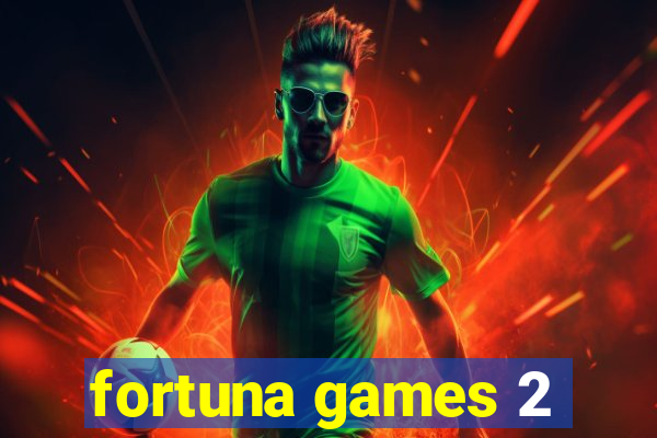 fortuna games 2