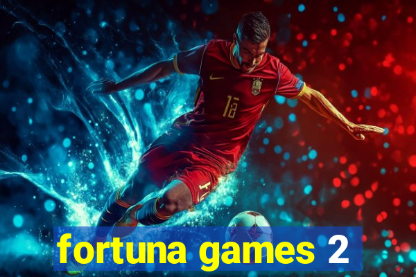 fortuna games 2