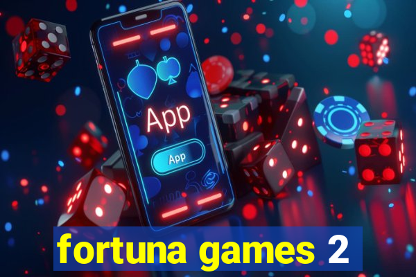 fortuna games 2