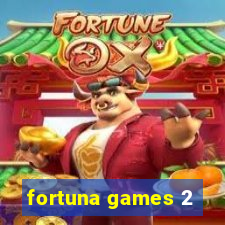 fortuna games 2