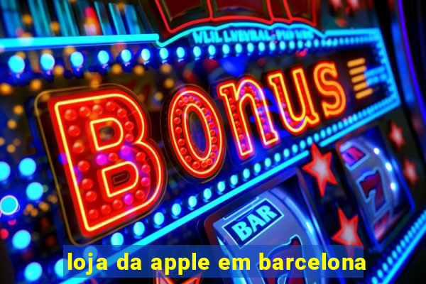 loja da apple em barcelona