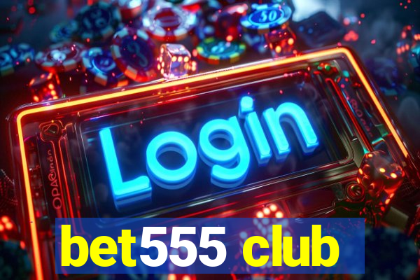 bet555 club