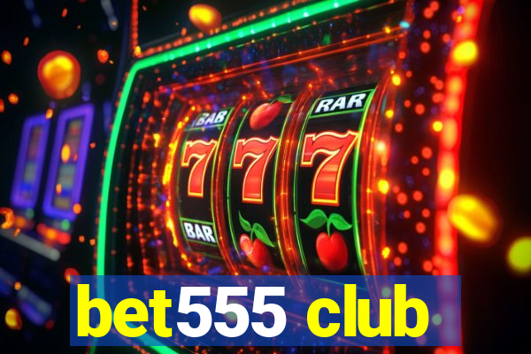 bet555 club