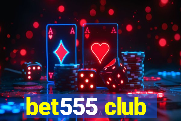 bet555 club