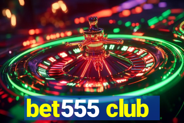 bet555 club