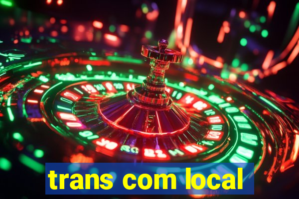 trans com local