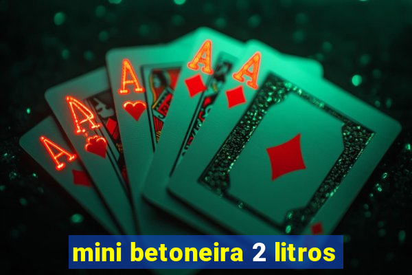 mini betoneira 2 litros