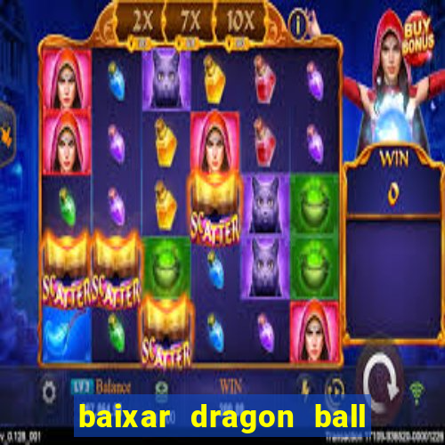 baixar dragon ball super dublado