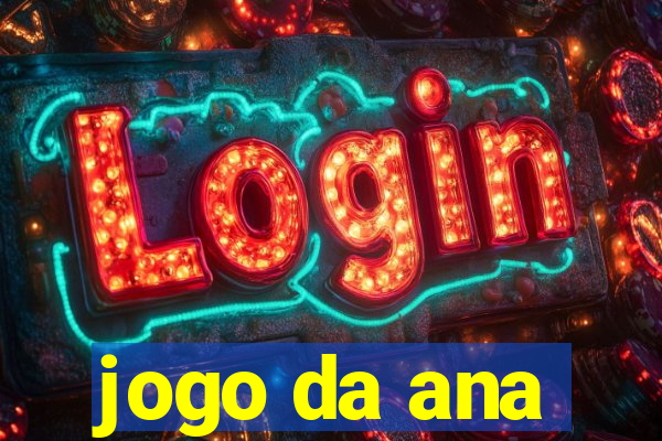 jogo da ana