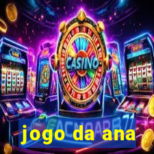 jogo da ana