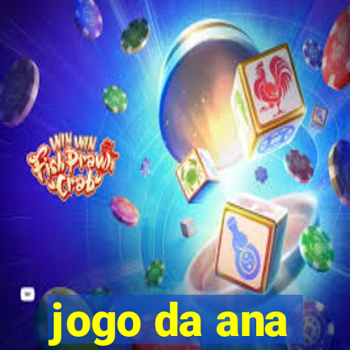 jogo da ana