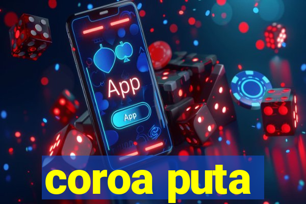 coroa puta