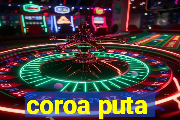 coroa puta